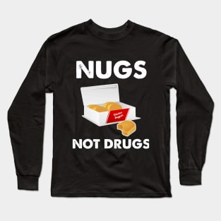 Nugs not Drugs Long Sleeve T-Shirt